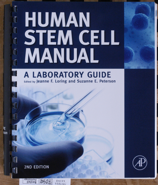 Peterson, Suzanne and Jeanne F. Loring.  Human Stem Cell Manual. 2nd Edition. A Laboratory Guide 
