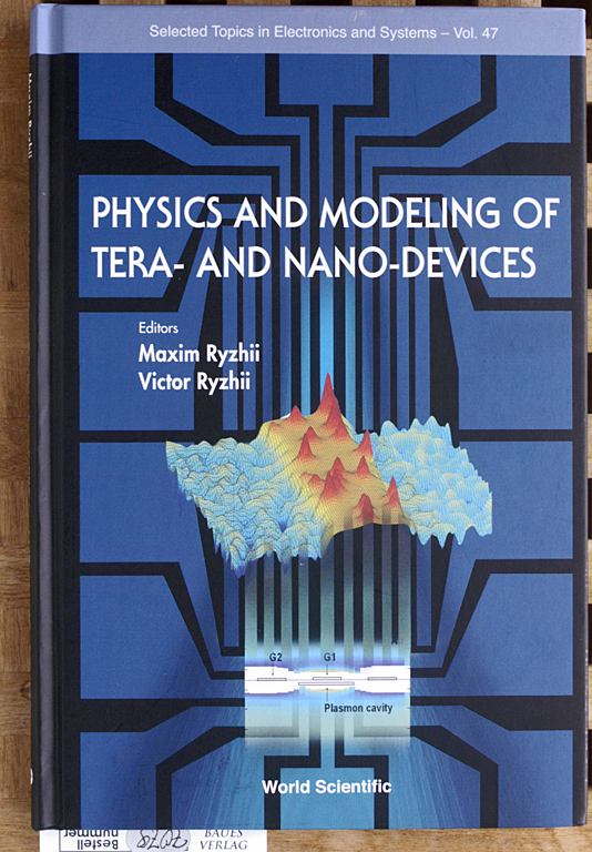 Maxim, Ryzhii and Victor Ryzhii.  Physics and Modeling of Tera- And Nano-Devices Selected Topics in Electronics and Systems 