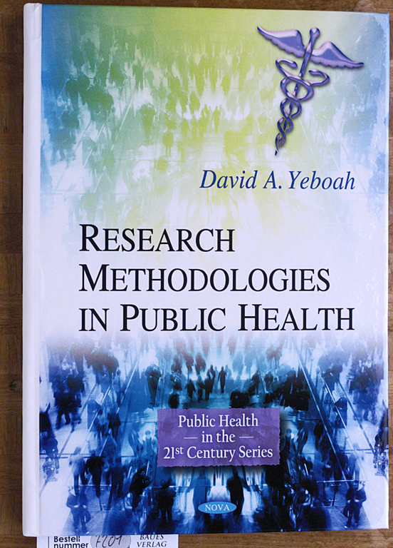 Yeboah, David A.  Research Methodologies in Public Health Public Health in the 21st Century 