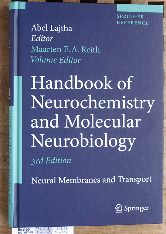 Reith, Maarten E.A. [Vol. Ed.] and Abel Lajtha.  Handbook of Neurochemistry and Molecular Neurobiology Neural Membranes and Transport Springer Reference 