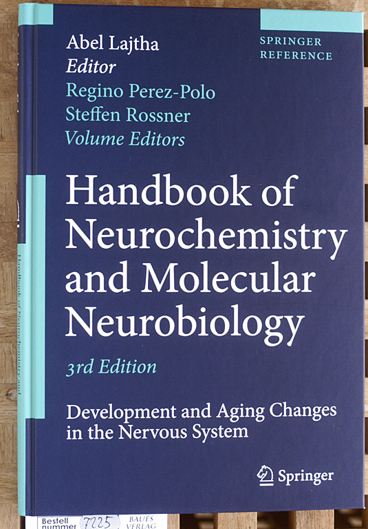 Lajtha, Abel [Ed.], Regino Perez-Polo and Steffen Roßner.  Handbook of Neurochemistry and Molecular Neurobiology Development and Aging Changes in the Nervous System Springer Reference. 
