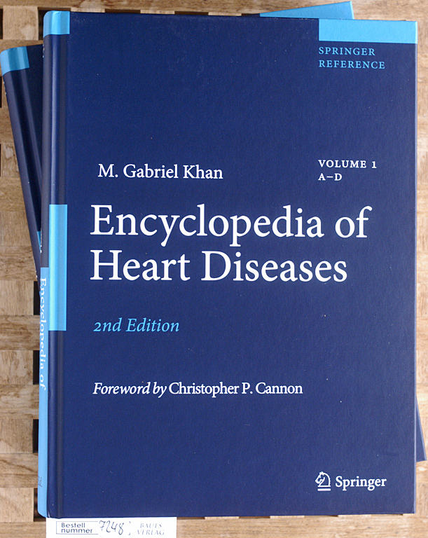 Khan, M. Gabriel.  Encyclopedia of Heart Diseases Vol. 1+2. A-D/E-Z. Springer Reference. Foreword by Christipher P. Cannon. 