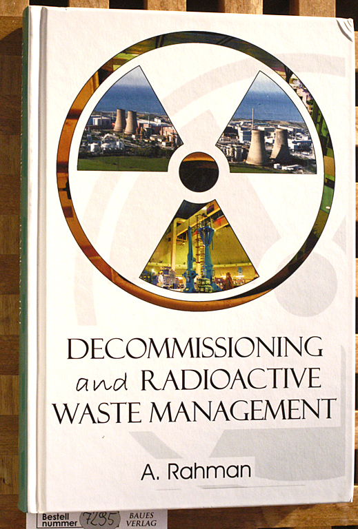 Rahman, A.  Decommissioning and Radioactive Waste Management 