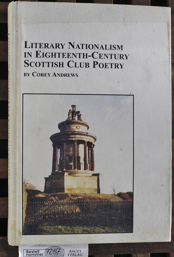Andrews, Corey.  Literary Nationalism in Eighteenth-Century Scottish Club Poetry Studies in British Literature 