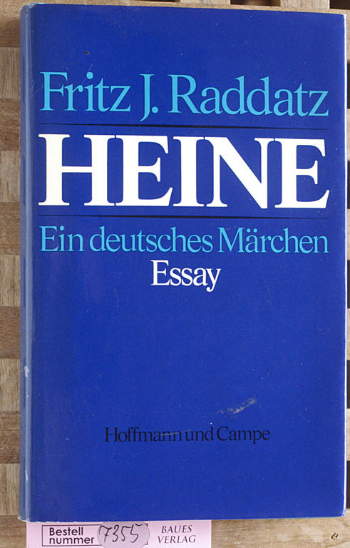Raddatz, Fritz J.  Heine : Ein deutsches Märchen ; Essay. 