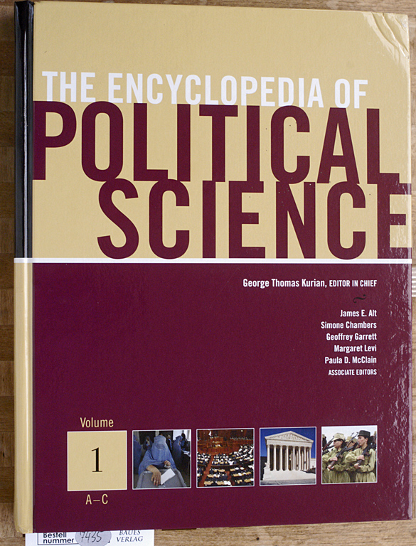 Kurian, George T., James E. Alt and Simone Chambers.  The Encyclopedia of Political Science Set. Volume 1 - 5/ A - Z. 5 Bücher Prepared with the assistance of the American Political Science Association 