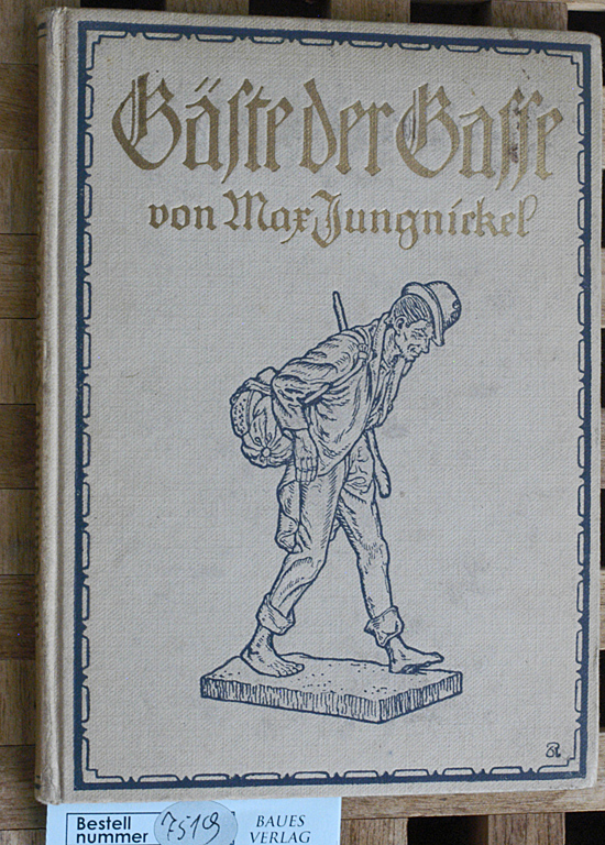 Jungnickel, Max.  Gäste der Gasse. Einbandzeichnung von richard Grimm-Sachsenberg. 