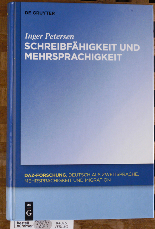 Petersen, Inger.  Schreibfähigkeit und Mehrsprachigkeit. DaZ-Forschung ; Band 5. Deutsch als Zweitsprache, Mehrsprachigkeit und Migration 