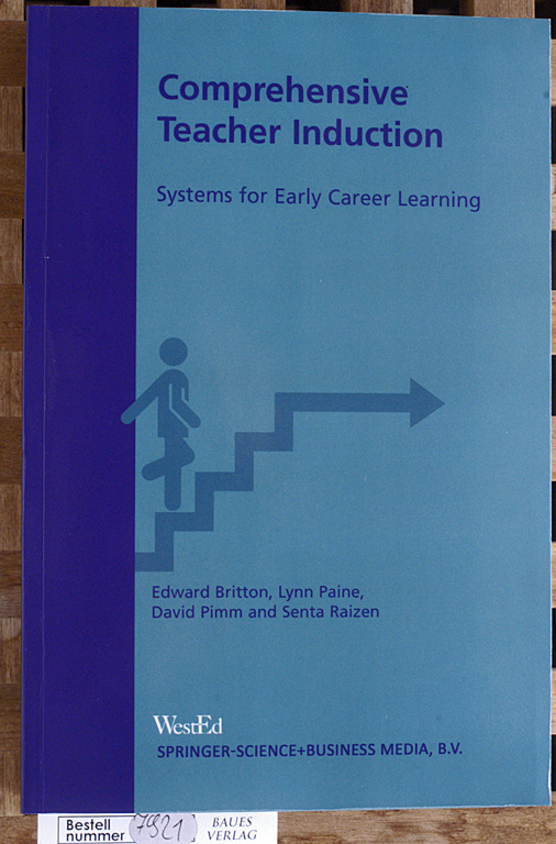 Britton, Edward, Lynn Paine and David Pimm.  Comprehensive Teacher Induction Systems for Early Career Learning 