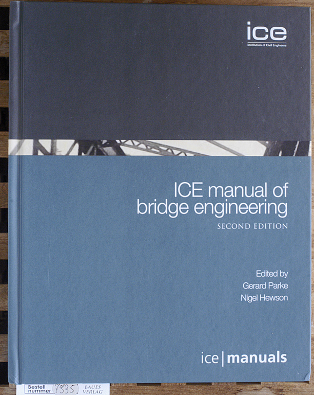 Parke, Gerard [Ed.] and Nigel [Ed.] Hewson.  Ice Manual of Bridge Engineering ICE Manuels. 