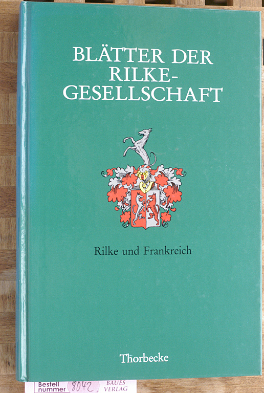 Schmidt-Bergmann, Hansgeorg [Red.].  Rilke und Frankreich. Heft 19/1992 Blätter der Rilke-Gesellschaft 