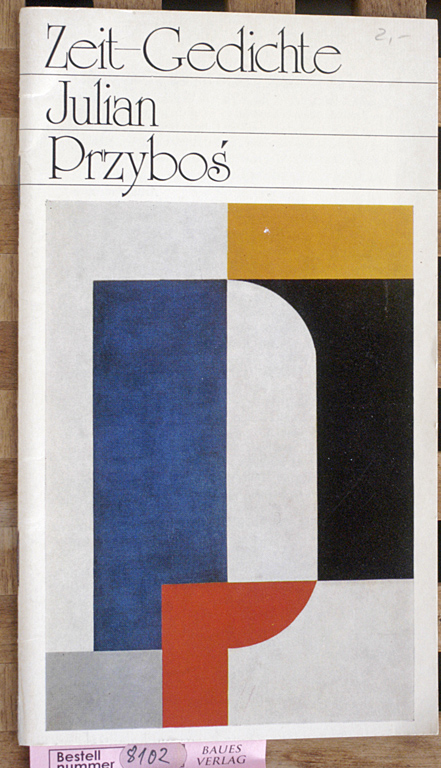 Przybos, Julian.  Przybos, Zeit-Gedichte Kürbiskern: 5-1979. [Ausw. dieses Heft: Heinrich Olschowsky] / Kürbiskern-Zeit-Gedichte. 