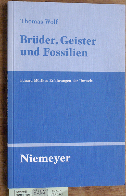 Wolf, Thomas.  Brüder, Geister und Fossilien. Eduard Mörikes Erfahrungen der Umwelt. Untersuchungen zur deutschen Literaturgeschichte. 