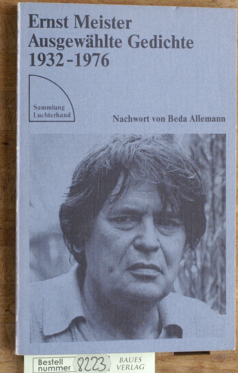 Meister, Ernst.  Ausgewählte Gedichte 1932-1976 Nachwort von Beda Allemann. Sammlung Luchterhand 244 