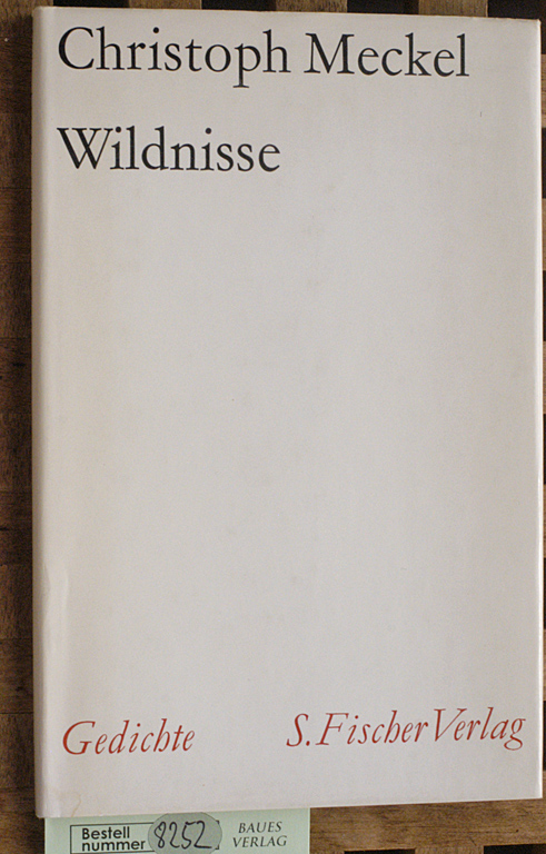 Meckel, Christoph.  Wildnisse : Gedichte. 