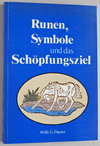 Fügner, W. G.  Runen, Symbole und das Schöpfungsziel. Die symmetrisch - kristalline Einheit. 