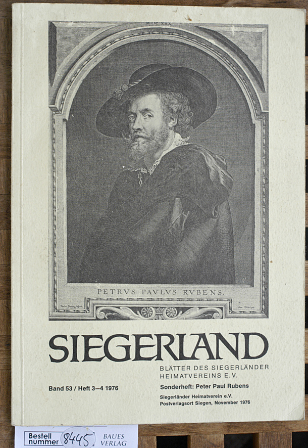 Lück, Alfred [Schriftl.].  Siegerland - Blätter des Siegerländer Heimatvereins. Sonderheft: Peter Paul Rubens Band 53. Heft 3-4 1976 