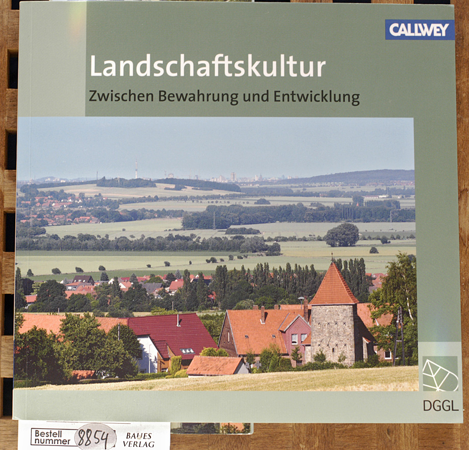   Landschaftskultur : zwischen Bewahrung und Entwicklung. DGGL / DGGL-Themenbuch ; 11 / Herausgegeben von der Deutschen Gesellschaft für Gartenkunst und Landschaftskultur. 