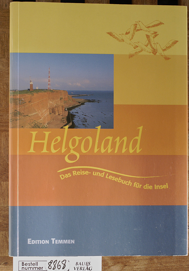 Dahle, Wendula [Hrsg.].  Helgoland. das Reise- und Lesebuch für die Insel. 
