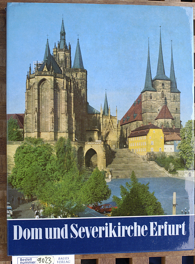 Lehmann, Edgar, Klaus G. [Fotos] Beyer und Ernst Schubert.  Dom und Severikirche Erfurt. Fotos von Klaus G. Beyer u. Constantin Beyer 