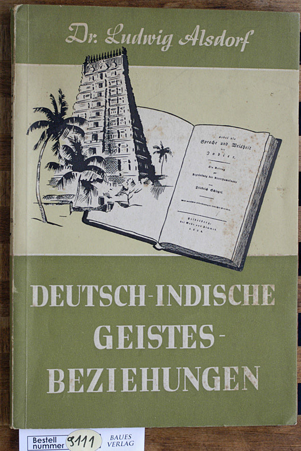 Alsdorf, Ludwig.  Deutsch-Indische Geistesbeziehungen. . Hrsg. von Kurt Vowinckel Band 7 