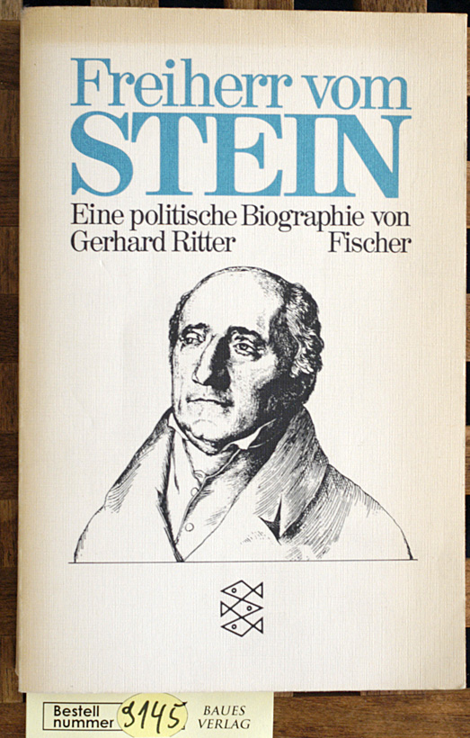 Ritter, Gerhard.  Freiherr vom Stein : Eine politische Biographie. Fischer-Taschenbücher ; 5610 