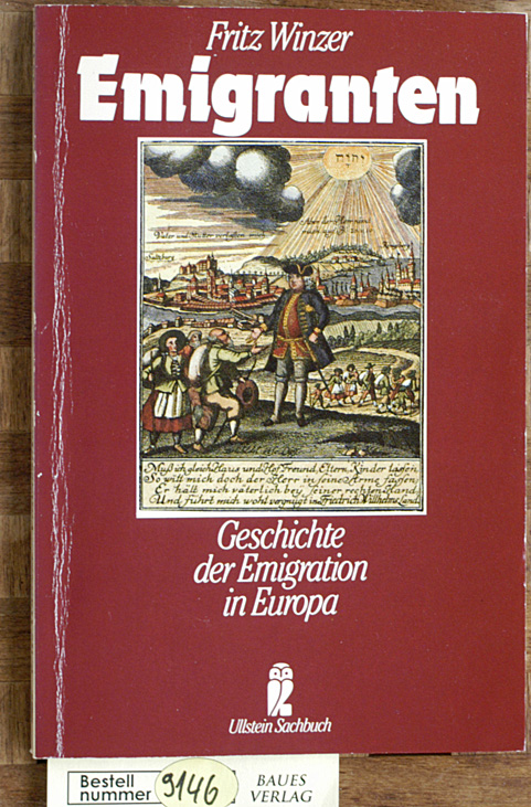 Winzer, Fritz.  Emigranten : Geschichte der Emigration in Europa. Mit 15 Kt. von Friedrich W. Stümbke / Ullstein ; Nr. 34313 : Ullstein-Sachbuch 