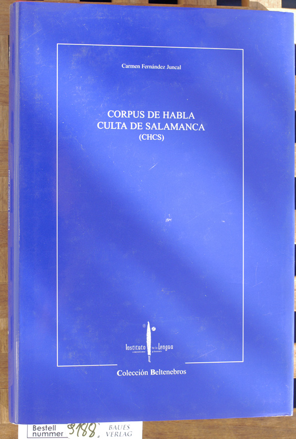 Frnandez Juncal, Carmen.  Corpus de habla culta de Salamanca (CHCS). 6 Fundacion Instituto Castellano y Leonés de la Lengua 