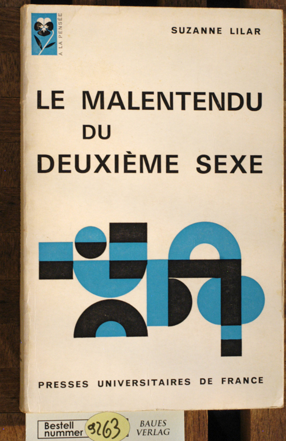 Lilar, Suzanne.  Le malentendu du Deuxième sexe A la pensee. 2e edition revue 