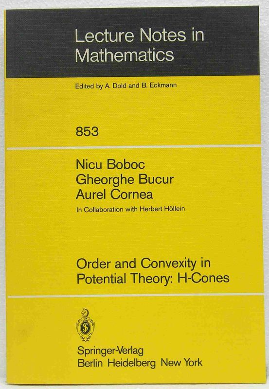 Boboc, Nicu & Bucur, Gheorghe & Cornea, Aurel:   Order and Convexity in Potential Theory: H-Cones. 
