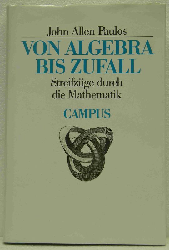 Paulos, John Allen:   Von Algebra bis Zufall. Streifzüge durch die Mathematik. 
