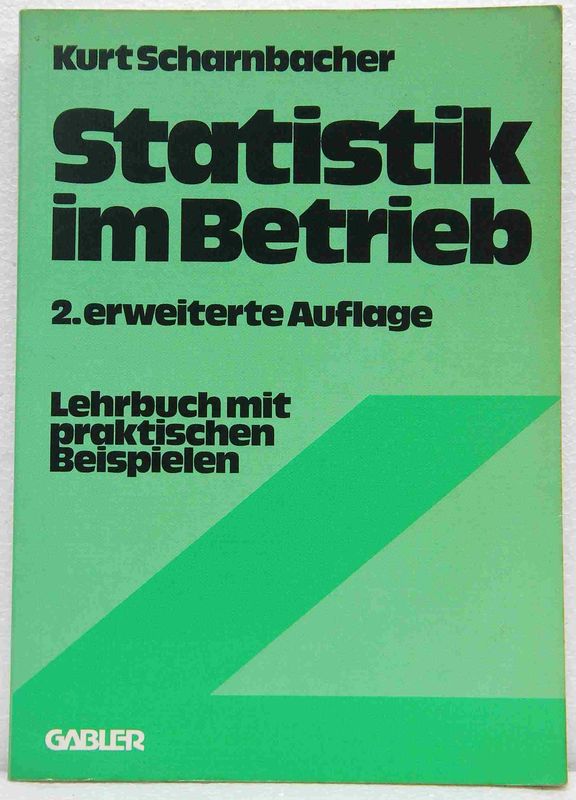Scharnbacher, Kurt:   Statistik im Betrieb. Lehrbuch mit praktischen Beispielen. 