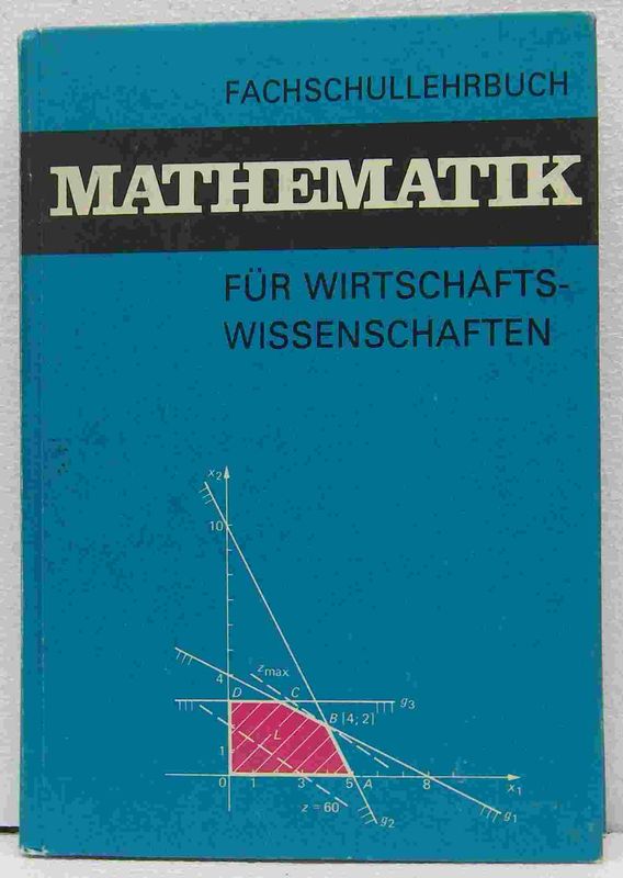 [Autorenkollektiv]:   Mathematik für Wirtschaftswissenschaften. Fachschullehrbuch. 