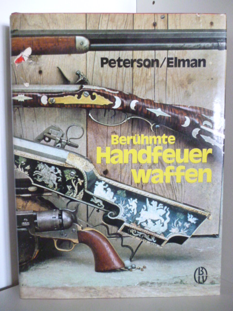 Peterson/ Elman  Berühmte Handfeuerwaffen 