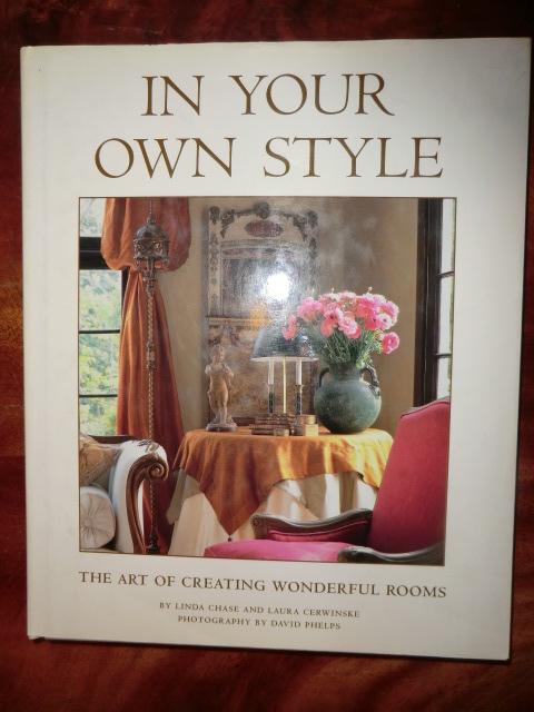 Linda Chase and Laura Cerwinske. Photos von David Phelps.  In Your Own Style. The Art of creating wonderful Rooms 