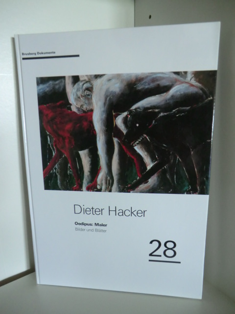 Herausgegeben von Dieter Brunsberg  Dieter Hacker Oedipus: Maler Bilder und Blätter 