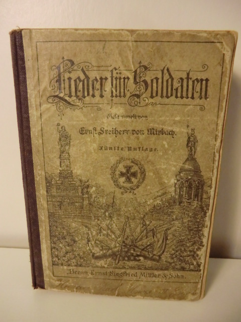 Gesammelt von Ernst Freiherr von Mirbach:  Lieder für Soldaten 