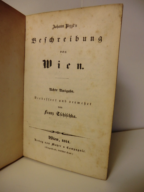 Verbessert und vermehrt von Franz Tschischka  Johann Pezzls Beschreibung von Wien 