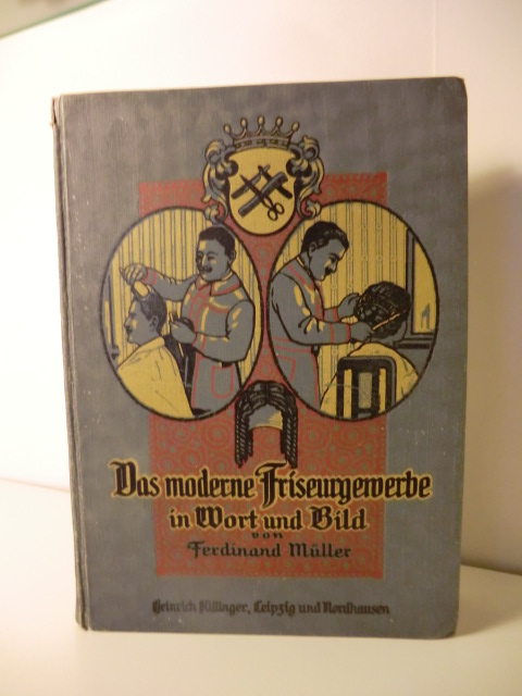 Müller, Ferdinand  Das moderne Friseurgewerbe in Wort und Bild 