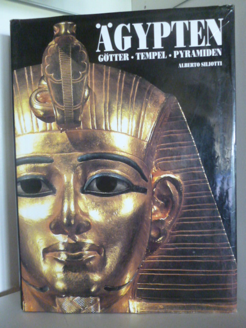 Alberto Siliotti  Ägypten. Götter, Tempel, Pyramiden 