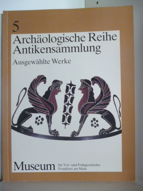 Joachim von Freeden  5. Archäologische Reihe Antiksammlung. Ausgewählte Werke 