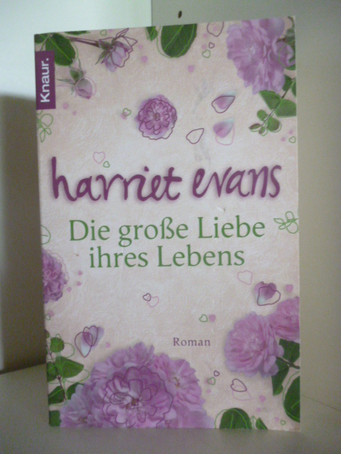 Evans, Harriet  Die große Liebe ihres Lebens 
