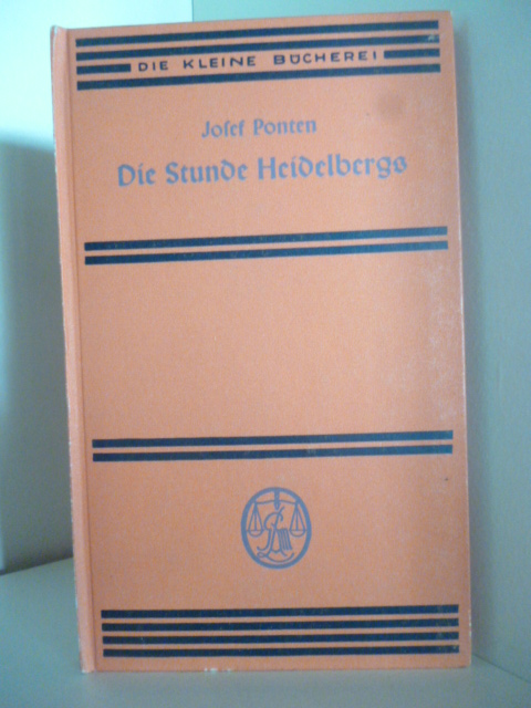 Ponten, Josef  Die kleine Bücherei. Die Stunde Heidelbergs 