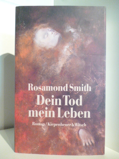 Smith, Rosamond  Dein Tod mein Leben 