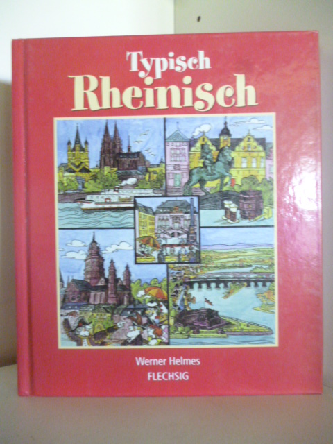 Helmes, Werner  Typisch Rheinisch 