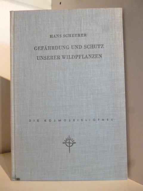 Scheerer, Hans  Die Kosmos-Bibliothek Band 226. Gefährdung und Schutz unserer Wildpflanzen. 