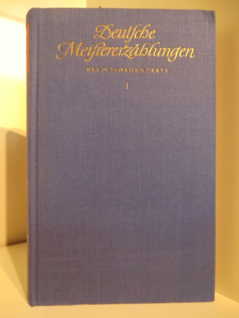 Ausgewählt von Karl Heinz Berger und Eberhard Panitz  Deutsche Meistererzählungen des 19. Jahrhunderts. Band 1. 