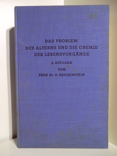 Prof. Dr. D. Reichinstein  Das Problem des alterns und die Chemie der Lebensvorgänge. 