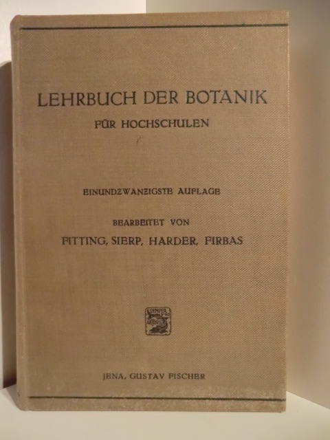 Dr. Hans Fitting, Dr. Richard Harder, Dr, Hermann Sierp, Dr. Franz Firbas.  Lehrbuch der Botanik für Hochschulen 