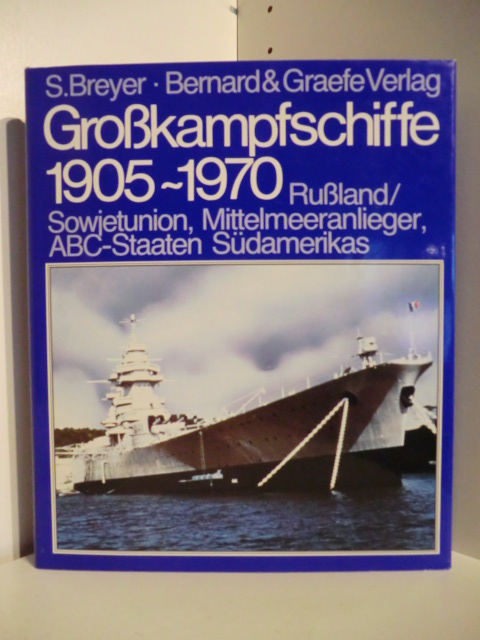 Breyer, Siegfried:  Großkampfschiffe 1905 - 1970. Band 3: Rußland / Sowjetunion, Mittelmeeranlieger, ABC-Staaten Südamerikas 